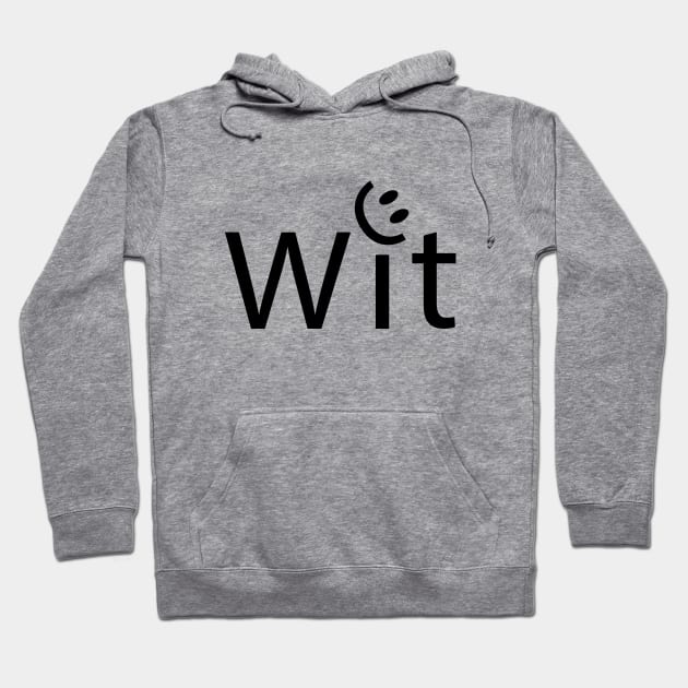 Wit being witty typography design Hoodie by CRE4T1V1TY